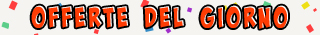 Le offerte del giorno