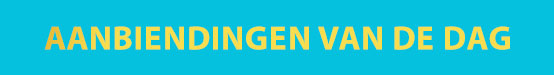 De aanbiedingen van de dag